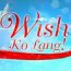 Wish Ko Lang July 5 2025